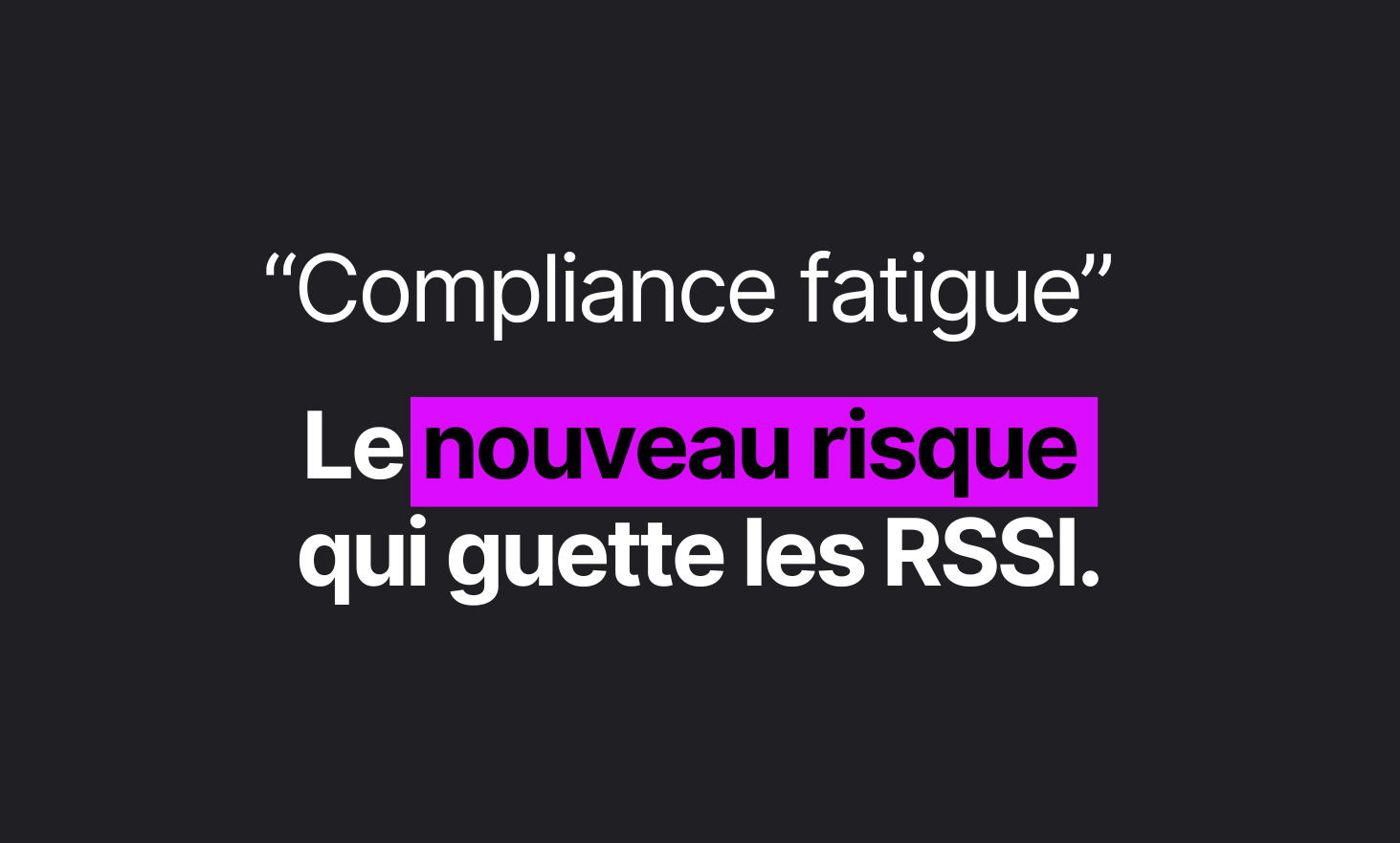 “合规性疲倦”：等待RSSI的新风险