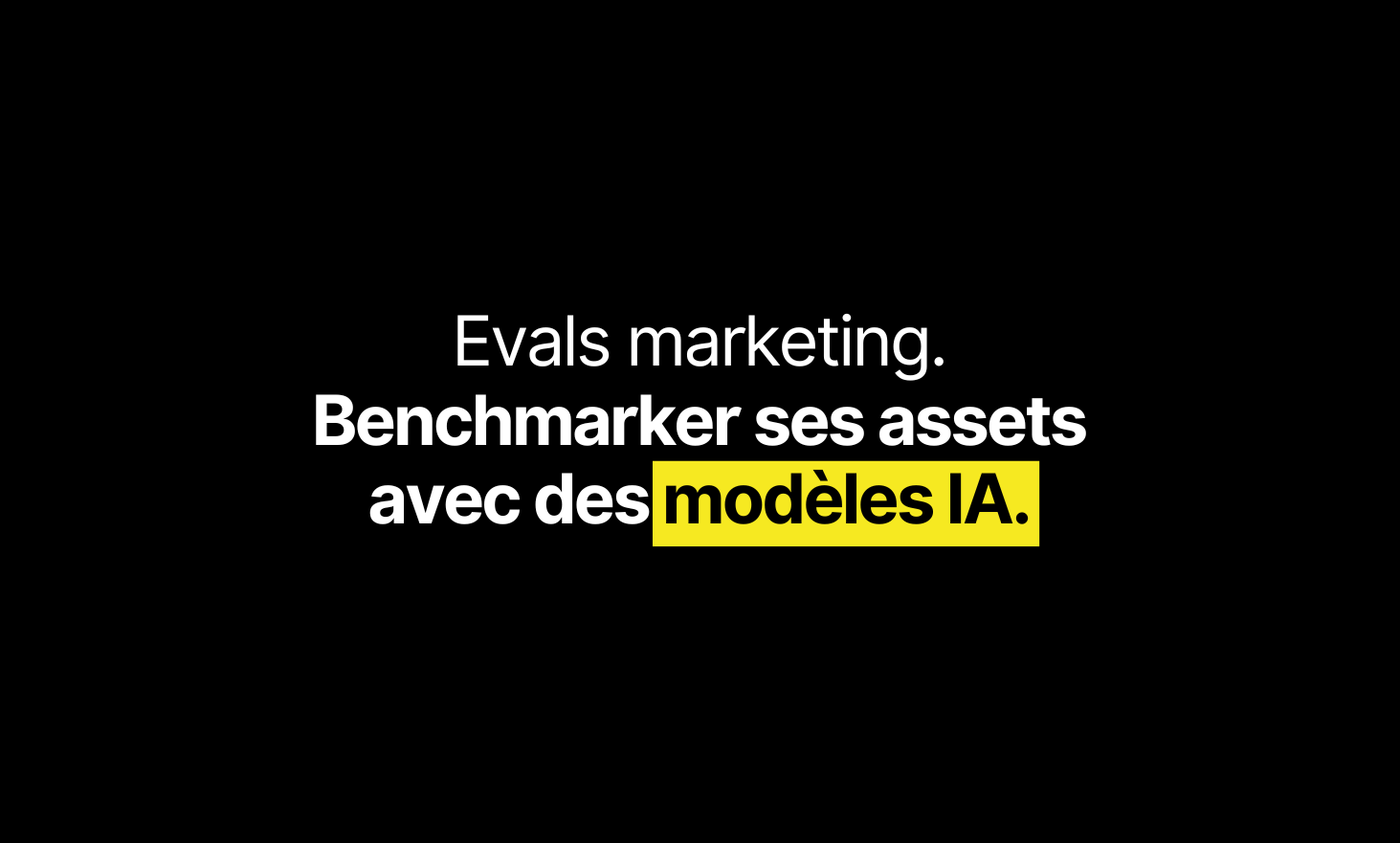 Evals Marketing：通过IA模型进行基准测试资产