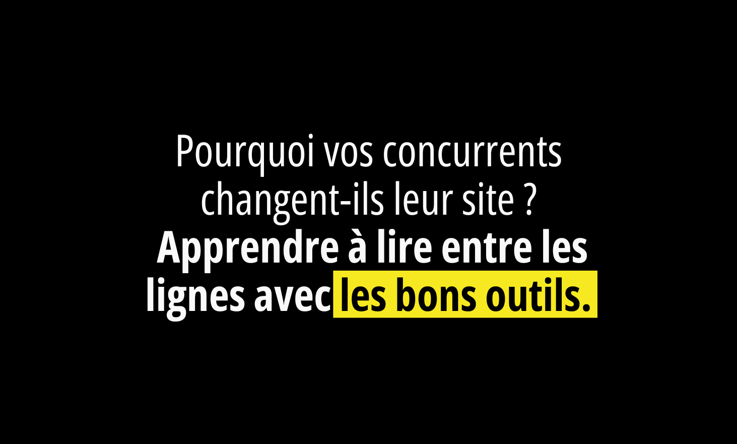 为什么您的竞争对手更改他们的网站？学习使用正确的工具在线之间阅读