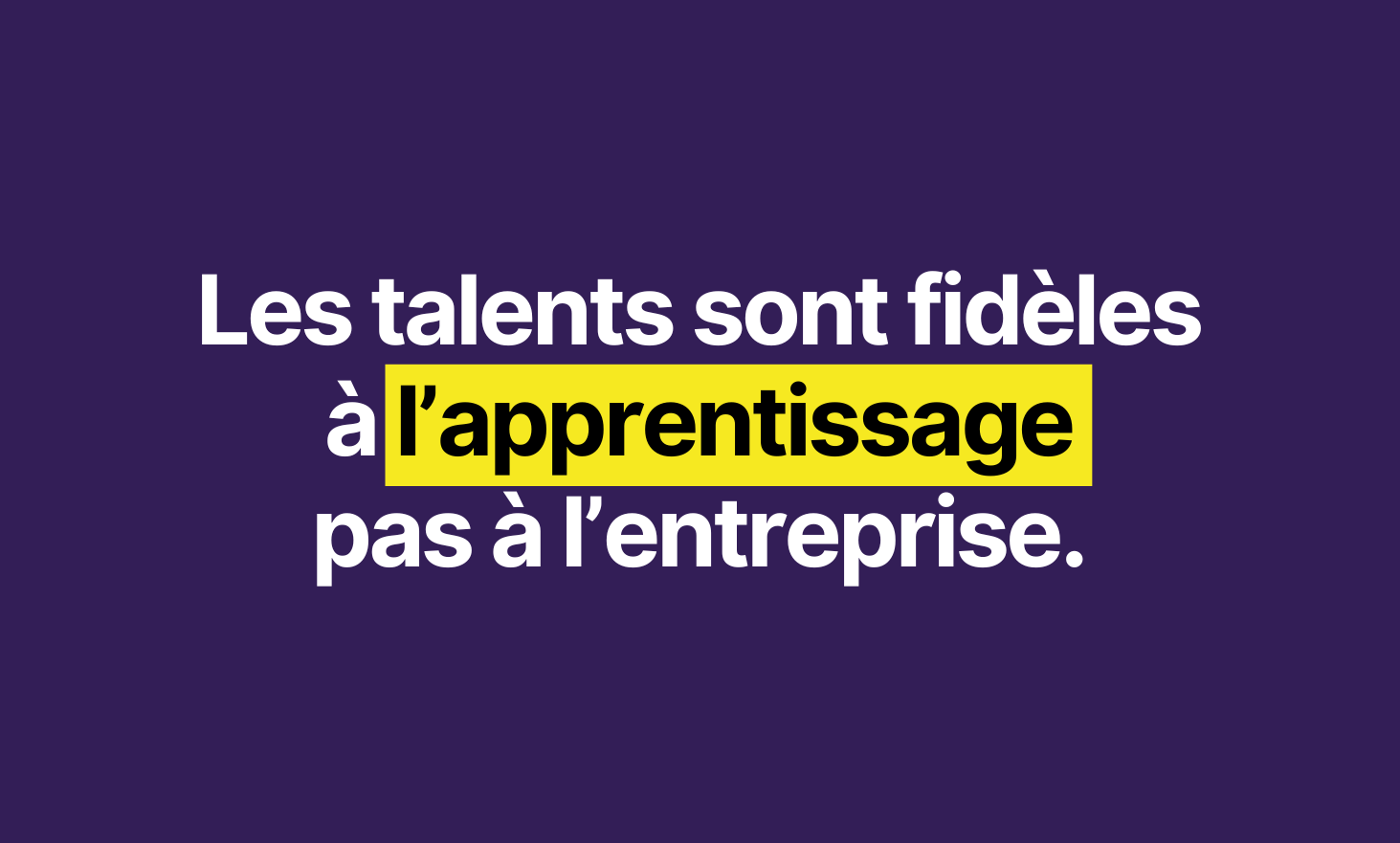 才能忠于您为他们提供的学习，而不是向公司提供的学习