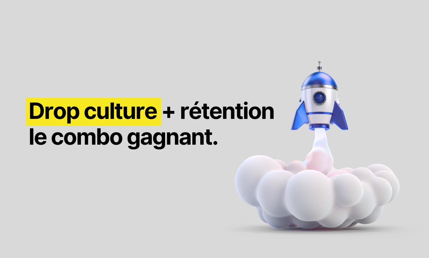 Drop Culture +保留：获胜组合