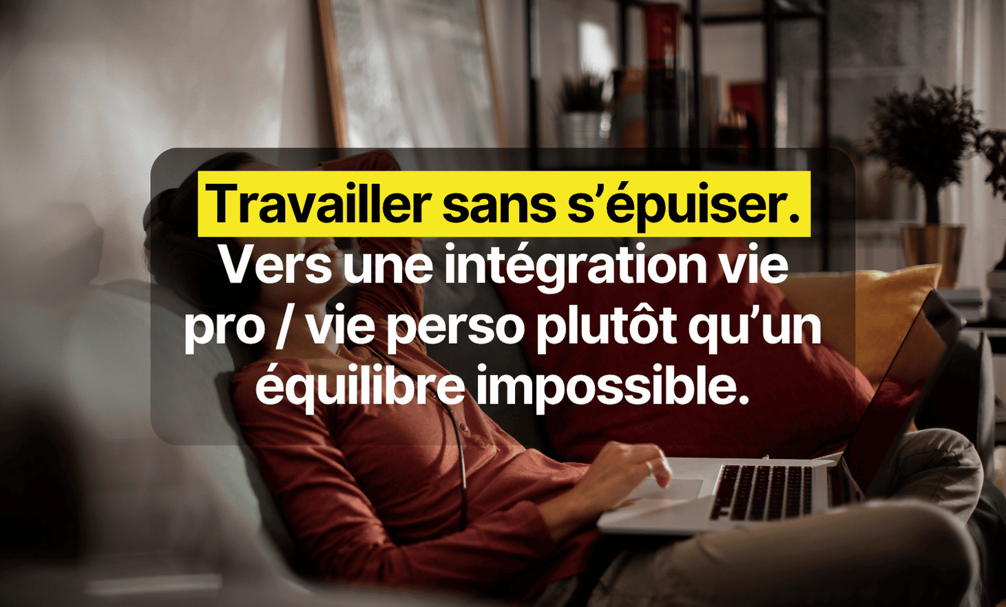 在没有疲惫的情况下工作，融入职业生活 /个人生活，而不是不可能的平衡