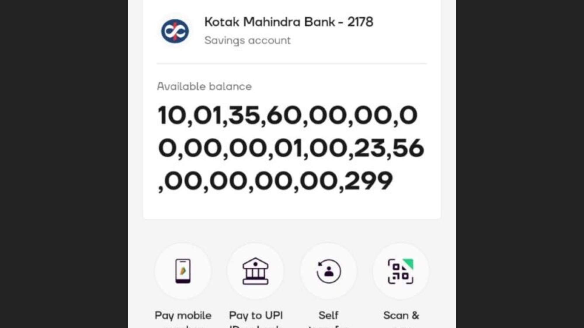 A screenshot of the savings bank account has since gone viral on social media. It says, “Available balance Rs 10,01,35,60,00,00,00,00,00,01,00,23,56,00,00,00,00,299.”