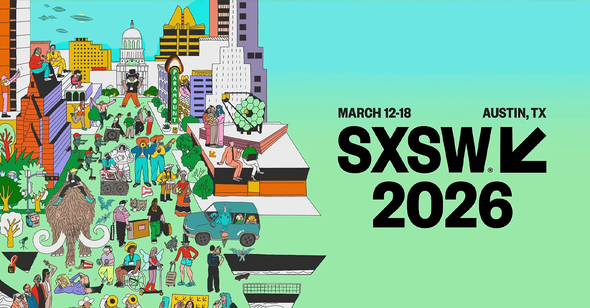 2026 年 SXSW 创新大会：解读科技和文化领域微弱信号的一周